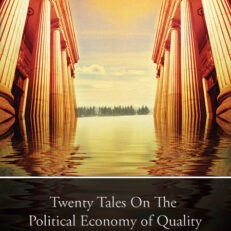 Twenty Tales on the Political Economy of Quality