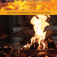 Agni-Vāyu-Āditya: The Indo-European Trinity of Fire