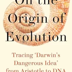 On the Origin of Evolution: Tracing ‘Darwin’s Dangerous Idea’ from Aristotle to DNA
