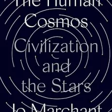 The Human Cosmos Civilization and the Stars