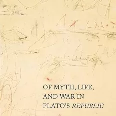 Of Myth, Life, and War in Plato's Republic