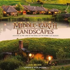 Middle-Earth Landscapes: Locations In The Lord Of The Rings And The Hobbit Film Trilogies