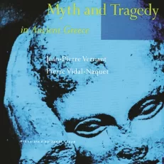 Myth and Tragedy in Ancient Greece