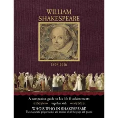 William Shakespeare - A Complete Guide to His Life & Achievements