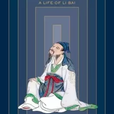 The Banished Immortal: A Life of Li Bai (Li Po)