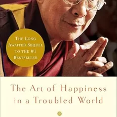 The Art of Happiness in a Troubled World