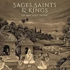 Sages, Saints, and Kings of Ancient India