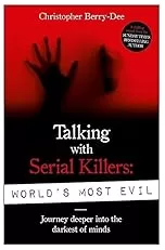 Talking With Serial Killers: World's Most Evil