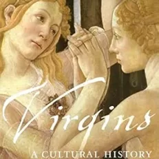 Virgins: A Cultural History